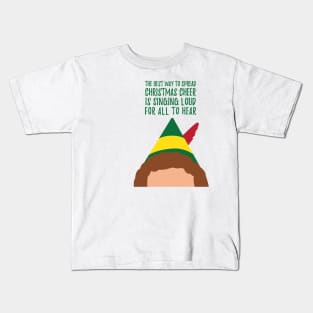 Buddy the Elf Inspired Quote The Best Way to Spread Christmas Cheer Kids T-Shirt